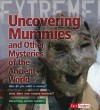 Uncovering Mummies and Other Mysteries of the Ancient World - Paul Harrison