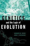 Genetics and the Logic of Evolution - Kenneth M. Weiss, Anne V. Buchanan