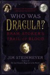 Who Was Dracula?: Bram Stoker's Trail of Blood - Jim Steinmeyer