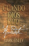 Cuando Dios dijo "Acuérdate" (Spanish Edition) - Mark Finley, Mónica Díaz