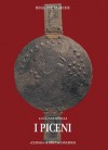 I Piceni: Corpus Delle Fonti. La Documentazione Letteraria. Raccolta E Commentata Delle Fonti - Luca Antonelli, Lorenzo Braccesi