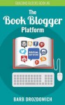 The Book Blogger Platform - Barb Drozdowich