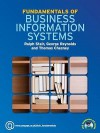 Fundamentals Of Business Information Systems - Ralph Stair, George W. Reynolds, Thomas Chesney