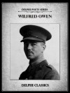 Delphi Complete Works of Wilfred Owen (Illustrated) (Delphi Poets Series) - Wilfred Owen