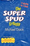 The Super Spud Trilogy - Michael Diack