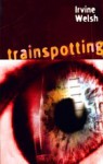 Trainspotting - Irvine Welsh