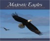 Majestic Eagles: Compelling Facts and Images of the Bald Eagle - Stan Tekiela