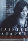 Painted Shadow - Carole Seymour-Jones