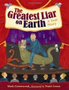 The Greatest Liar on Earth - Mark Greenwood, Frané Lessac