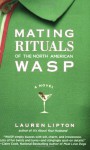 Mating Rituals of the North American WASP - Lauren Lipton