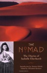 The Nomad: The Diaries of Isabelle Eberhardt - Nina Voogd, Elizabeth Kershaw, Isabelle Eberhardt