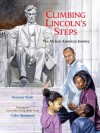 Climbing Lincoln's Steps: The African American Journey - Suzanne Slade, Colin Bootman