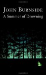 A Summer of Drowning - John Burnside