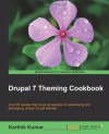 Drupal 7 Theming Cookbook - Karthik Kumar