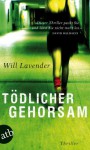 Tödlicher Gehorsam - Will Lavender