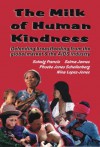 The Milk of Human Kindness: Defending Breastfeeding from the Global Market and AIDS Industry - Solveig Francis, Selma James, Francis Solveig