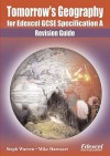 Tomorrow's Geography for Edexcel Gcse Specification a: Revision Guide - Mike Harcourt, Steph Warren