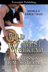 Wild West Weekend - C.R. Moss, R.M. Sotera