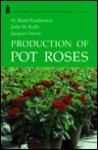 Production of Pot Roses - H. Brent Pemberton, John W. Kelly, Jacques Ferare