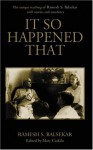 It So Happened That: The Unique Teaching of Ramesh S. Balsekar with Stories and Anecdotes - Ramesh S. Balsekar, Mary Ciofalo