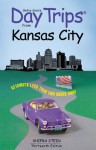 Day Trips from Kansas City, 13th: Getaways Less than Two Hours Away - Shifra Stein, Diana Lambdin Meyer