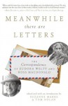 Meanwhile There Are Letters: The Correspondence of Eudora Welty and Ross Macdonald - Suzanne Marrs, Tom Nolan