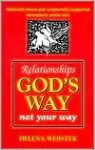 Relationships God's Way: Not Your Way - Helena Webster