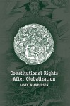 Constitutional Rights After Globalisation - Gavin Anderson