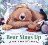 Bear Stays Up for Christmas (Classic Board Books) - Karma Wilson, Jane Chapman