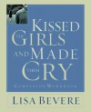 Kissed the Girls and Made Them Cry: Workbook - Lisa Bevere