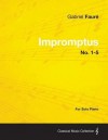 Impromptus No. 1-5 - For Solo Piano - Gabriel Faur