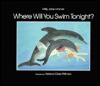 Where Will You Swim Tonight? - Milly Jane Limmer, Helena Clare Pittman