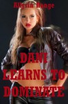 Dani Learns to Dominate: A Rough FFM Threesome Erotica Story - Allysin Range