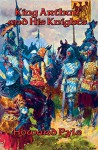 The Story of King Arthur and His Knights: With linked Table of Contents - Howard Pyle