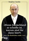 "Wenn Deutschland so scheiße ist, warum sind Sie dann hier?" - Stephan Zantke