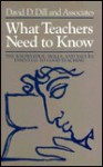 What Teachers Need to Know: The Knowledge, Skills, and Values Essential to Good Teaching - David D. Dill