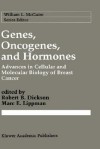 Genes, Oncogenes, and Hormones: Advances in Cellular and Molecular Biology of Breast Cancer - Robert B. Dickson