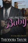 His Pretend Baby: His Pretend Baby: 50 Loving States, Oregon - Theodora Taylor