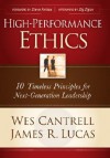 High-Performance Ethics: 10 Timeless Principles for Next-Generation Leadership - James R. Lucas