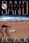 Trails in the Sand - P.C. Zick