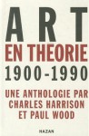 Art En Theorie 1900-1990 - Charles Harrison, Paul Wood, Collectif, Annick Baudoin