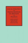 Local Politics And Participation In Britain And France - Albert Mabileau