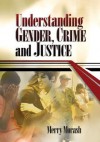 Understanding Gender, Crime, and Justice - Merry Morash