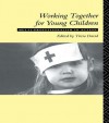 Working Together for Young Children: Multi-Professionalism in Action - Tricia David