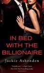 In Bed With the Billionaire - Jackie Ashenden