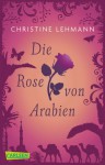 Die Rose von Arabien - Christine Lehmann