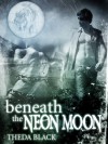 Beneath the Neon Moon - Theda Black