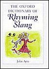 The Oxford Dictionary of Rhyming Slang - John Ayto