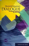 The Transforming Dialogue: Changing Our Lives Through Prayer (Life Design Bible Study) - Christine Wood