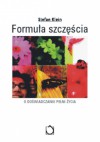 Formuła szczęścia: O doświadczaniu pełni życia - Stefan Klein